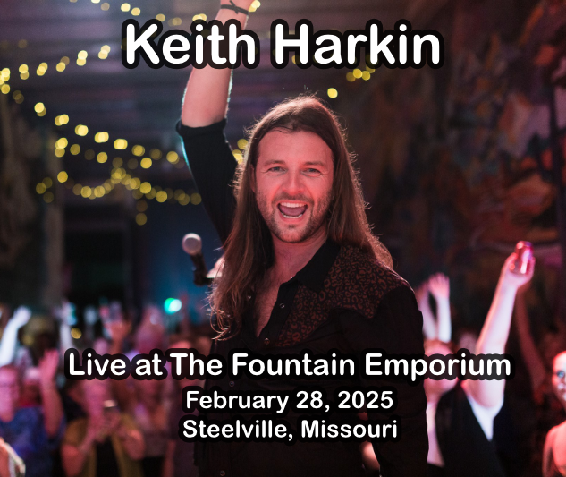 Keith Harken appearing at The Fountain Emporium, February, 28 Steelville, MO.